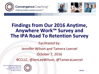 Findings from Our 2016 Anytime, Anywhere Work™ Survey and The IPA Road To Retention Survey