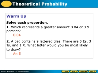 Warm Up Solve each proportion. 1. Which represents a greater amount 0.04 or 3.9 percent?