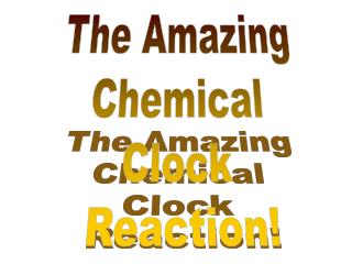 The Amazing Chemical Clock Reaction!