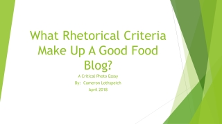 What Rhetorical Criteria Make Up A Good Food Blog?