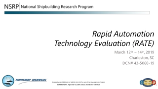 Rapid Automation Technology Evaluation (RATE) March 12 th – 14 th , 2019 Charleston, SC