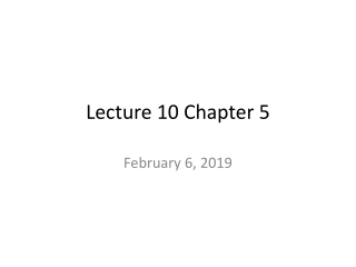 Lecture 10 Chapter 5