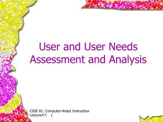 User and User Needs Assessment and Analysis