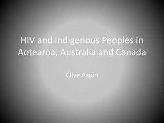 HIV and Indigenous Peoples in Aotearoa, Australia and Canada