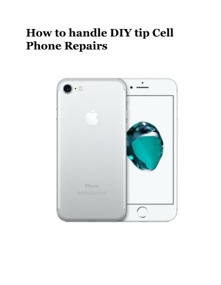 How to handle DIY tip Cell Phone Repairs