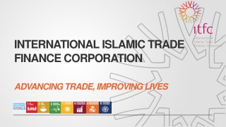 International Islamic trade finance corporation Advancing trade, improving lives