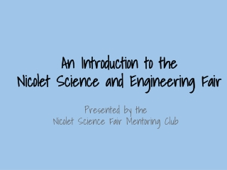 An Introduction to the Nicolet Science and Engineering Fair