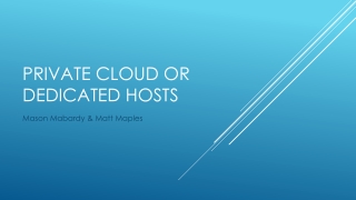 Private Cloud or Dedicated Hosts