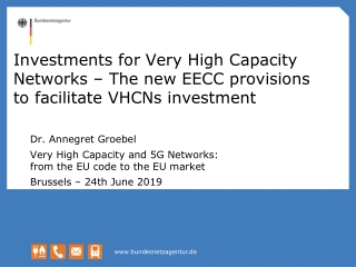 Dr. Annegret Groebel Very High Capacity and 5G Networks: from the EU code to the EU market