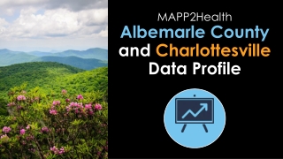 MAPP2Health Albemarle County and Charlottesville Data Profile