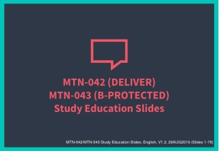 MTN-042 (DELIVER) MTN-043 (B-PROTECTED) Study Education Slides