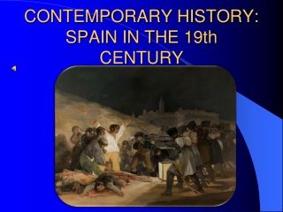 CONTEMPORARY HISTORY: SPAIN IN THE 19th CENTURY