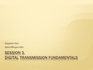 Session 3. Digital Transmission Fundamentals