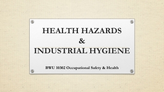 HEALTH HAZARDS &amp; INDUSTRIAL HYGIENE