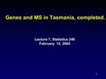 Genes and MS in Tasmania, completed.
