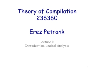 Theory of Compilation 236360 Erez Petrank