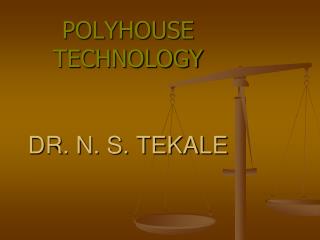 POLYHOUSE TECHNOLOGY DR. N. S. TEKALE