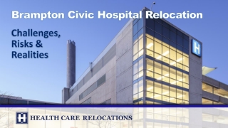 Brampton Civic Hospital Relocation Challenges, Risks &amp; Realities