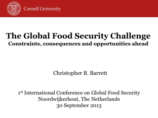 The Global Food Security C hallenge Constraints , consequences and opportunities ahead