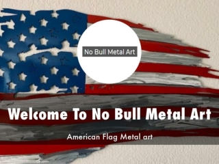 Detail Presentation About No Bull Metal Art