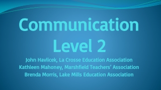 Co mmunication Level 2 John Havlicek, La Crosse Education Association