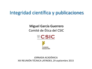 Miguel García Guerrero Comité de Ética del CSIC