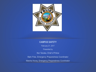 CAMPUS SAFETY February 21, 2017 Presented by Ken Tanaka, Chief of Police