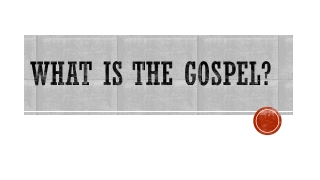 What is the gospel?