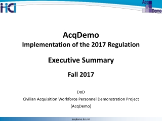 AcqDemo Implementation of the 2017 Regulation Executive Summary