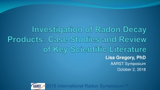 Investigation of Radon Decay Products: Case Studies and Review of Key Scientific Literature