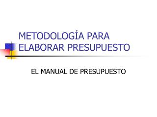 METODOLOGÍA PARA ELABORAR PRESUPUESTO