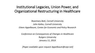 Institutional Legacies, Union Power, and Organizational Restructuring in Healthcare