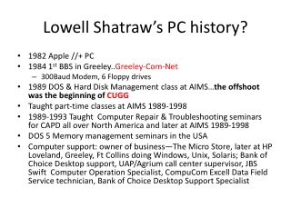 Lowell Shatraw’s PC history?