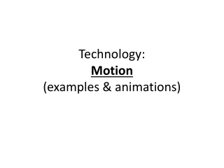 Technology: Motion (examples &amp; animations)