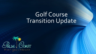 Golf Course Transition Update
