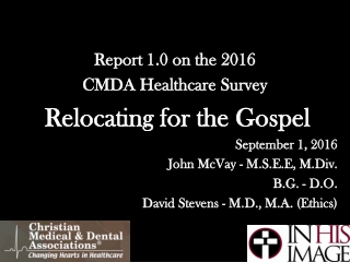 Report 1.0 on the 2016 CMDA Healthcare Survey Relocating for the Gospel September 1, 2016