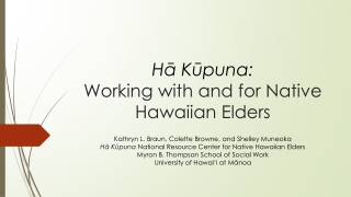 Hā Kūpuna : Working with and for Native Hawaiian Elders