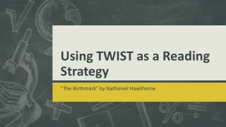 Using TWIST as a Reading Strategy