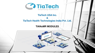 TiaTech USA Inc. &amp; TiaTech Health Technologies India Pvt. Ltd . TIANuMR MODULES