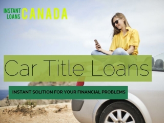 Car Title Loans Prince George | Fast and Instant Money without Any Credit Check