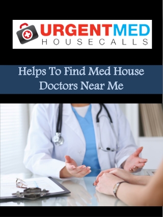 Helps To Find Med House Doctors Near Me