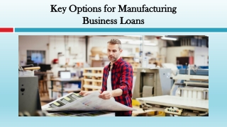 Key Options for Manufacturing Business Loans