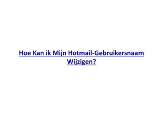 Hoe Kan ik Mijn Hotmail-Gebruikersnaam Wijzigen?