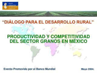 PRODUCTIVIDAD Y COMPETITIVIDAD DEL SECTOR GRANOS EN MÉXICO