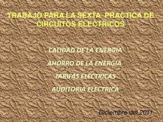 CALIDAD DE LA ENERGIA AHORRO DE LA ENERGIA TARIFAS ELECTRICAS AUDITORIA ELECTRICA