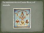 La masoner a en Costa Rica y el mundo
