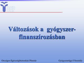 Változások a gyógyszer-finanszírozásban