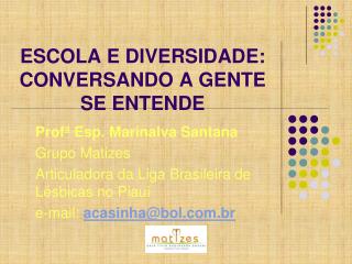 ESCOLA E DIVERSIDADE: CONVERSANDO A GENTE SE ENTENDE