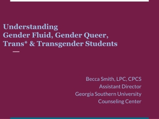 Understanding Gender Fluid, Gender Queer, Trans* & Transgender Students