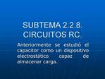 SUBTEMA 2.2.8. CIRCUITOS RC.
